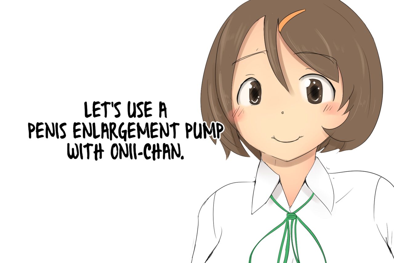 Onii-chan to Penis Zoudai Pump o Tsukaou l Let's use a Penis Enlargement Pump with Onii-chan page 1 full