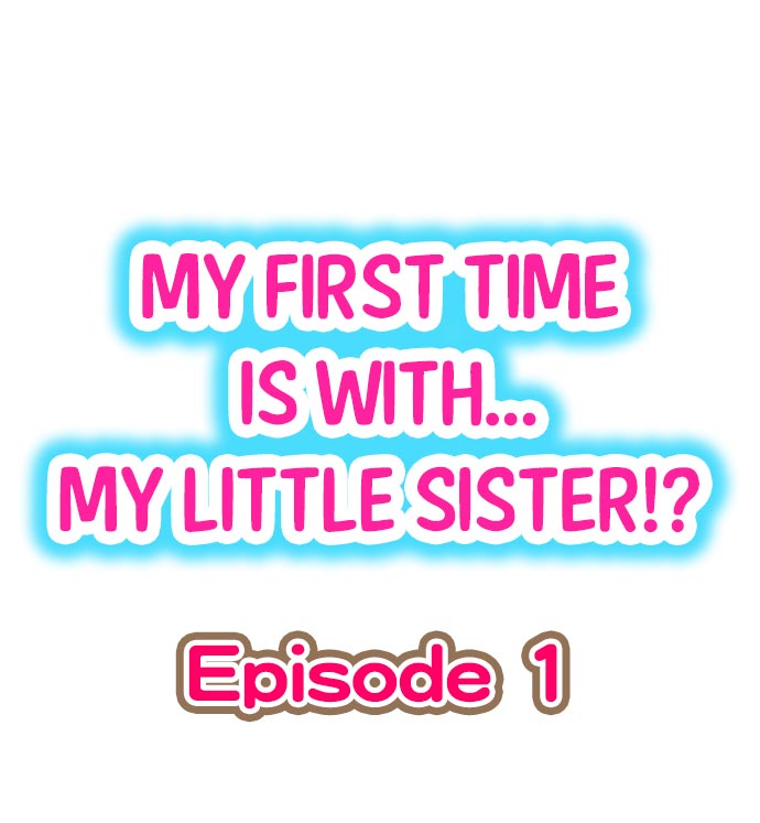 Hatsuecchi no Aite wa... Imouto!? | My First Time is with.... My Little Sister?! Ch. 1-78 page 2 full