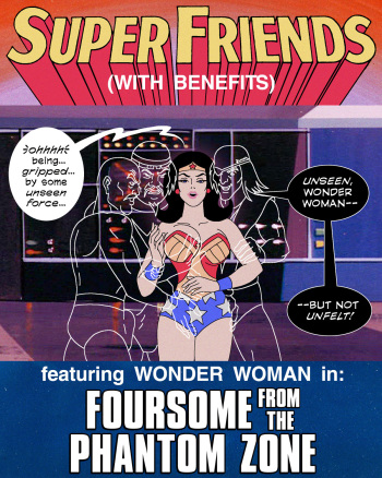 Super Friends with Benefits: Foursome from the Phantom Zone (updated) cover