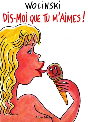 [Georges Wolinski] Dis-moi que tu m'aimes! [French] cover