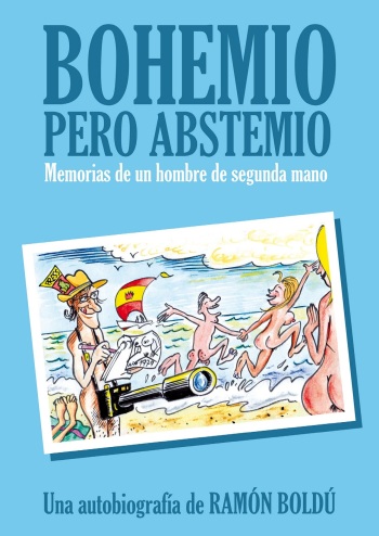 [Ramón Boldú] Bohemio pero abstemio. Memorias de un hombre de segunda mano [Spanish] cover