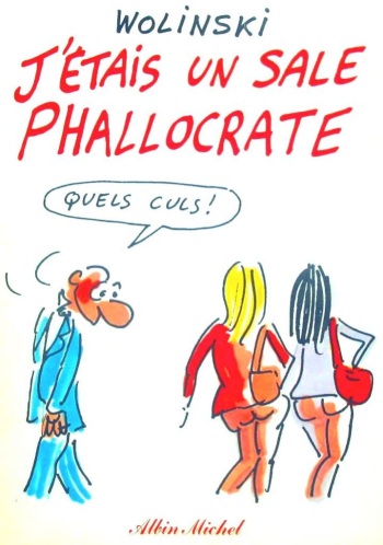 [Georges Wolinski] J'étais un sale phallocrate [French] cover