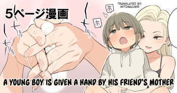 [Nora Higuma] Tomodachi no okaasan ni te de sareru shounen | A young boy is given a hand by his friend's mother [English] {WitzMacher} cover