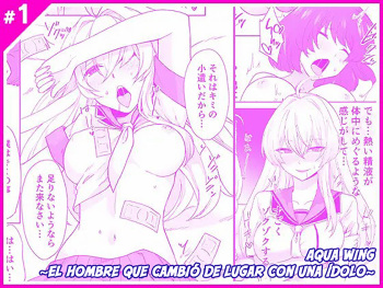[Marialite (Touchuu Kasou)] Aqua Wing ~Idol to Irekawatta Otoko~ | Aqua Wing ~El hombre que cambió de lugar con una ídolo~ [Spanish] cover