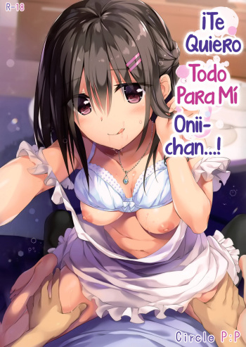 (COMIC1☆13) [P:P (Oryou)] Onii-chan, Hitorijime Shitai no...! | I want you all for myself Onii-chan...! [Spanish] cover