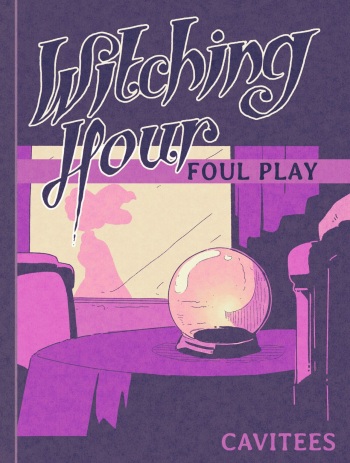[Cavitees] Witching Hour, Foul Play + Epilogue cover