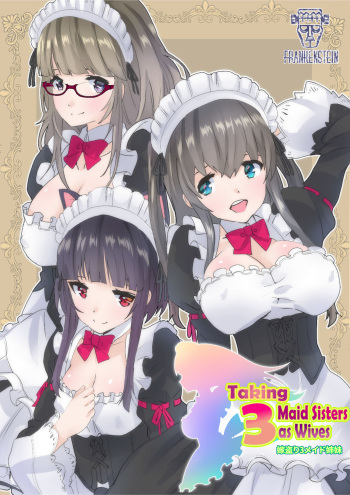 [FRANKENSTEIN (AKU)] Taking 3 Maid Sisters As Wives [English] [Decensored] [Digital] cover